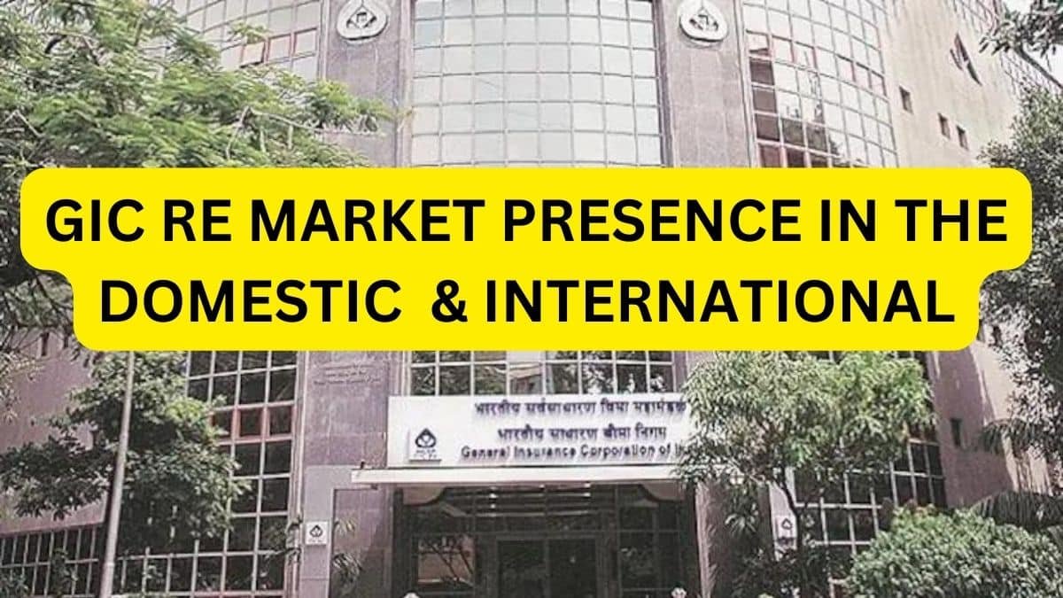 GIC Re Market Presence in the Domestic & International